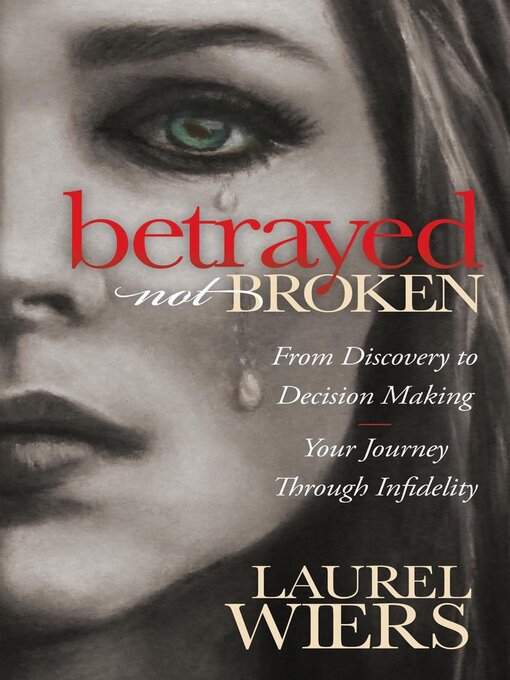 Title details for Betrayed Not Broken by Laurel Wiers - Available